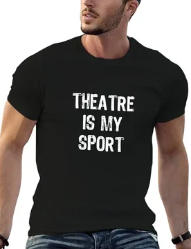 Theatre Is My Sport T-Shirt tshirts personalised tees mens graphic t-shirts funny - Aliexpress - FashionsVida