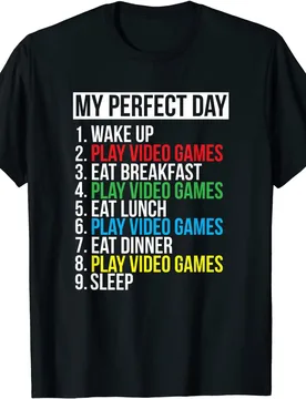 My Perfect Day Video Games Men T-shirt Funny Cool Gamer Tee Gift T-Shirt - Aliexpress - FashionsVida