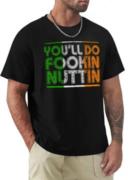You'll Do Fookin Nuttin T-Shirt Casual Daily Outfit T-Shirt - Aliexpress - FashionsVida
