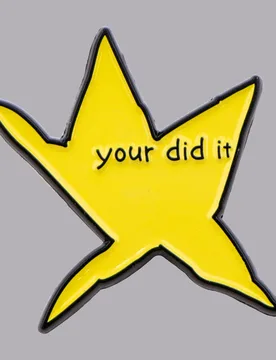 Funny "Your Did It" Star Enamel Pin Brooch Pines Lapel Pins Badge on Backpack Clothing Accessories Fashion Jewelry Friends Gifts - Aliexpress - FashionsVida