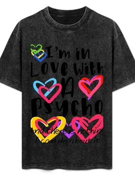I’m in love with a psycho T-Shirt Street Art Print Tee Shirt - Aliexpress - FashionsVida