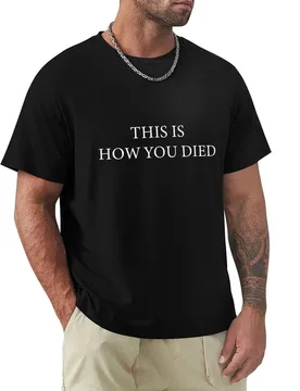 This is how you died - White Text - Project Zomboid inspired T-Shirt Gym Wear Breathable Short Sleeve Tee - Aliexpress - FashionsVida