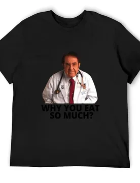 Dr Nowzaradan Why You Eat So Much T-Shirt cute clothes korean fashion anime mens cotton t shirts - Aliexpress - FashionsVida