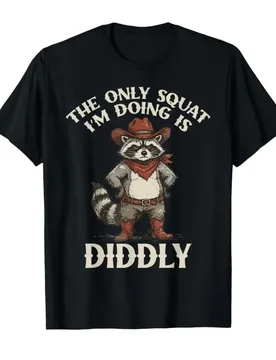 The Only Squat I'm Doing is Diddly Funny Cowboy Raccoon Meme T-shirt For Men Women 100% Cotton T Shirts Short Sleeve Tops 0417-2 - Aliexpress - FashionsVida