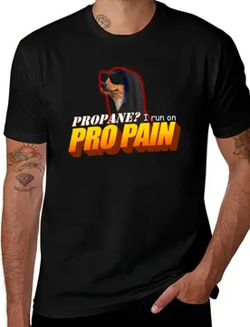Propane? I Run On Pro Pain Meme T-Shirt t shirt personalised t shirts for man cotton funny printed t shirts for man T-Shirt - Aliexpress - FashionsVida