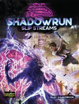 Shadowrun: Slip Streams (Plot Sourcebook) - Catalyst Game Labs - FashionsVida