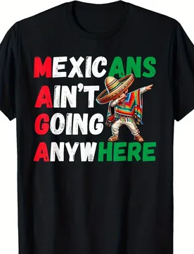 Mexicans Aren't Going Anywhere" Retro Mexican Heritage T-Shirt 100% Cotton O-Neck Short Sleeve Summer Casual Mens T-shirt - Aliexpress - FashionsVida