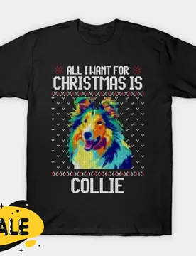 All I Want for Christmas Is Collie. Novelty Dog Lovers Gift T-Shirt 100% Cotton O-Neck Summer Short Sleeve Casual Mens T-shirt - Aliexpress - FashionsVida