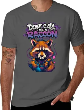 Dont Call Me a Raccoon T-Shirt man t shirt designer man t shirts for men casual men t shirt cotton 100% T-Shirt - Aliexpress - FashionsVida