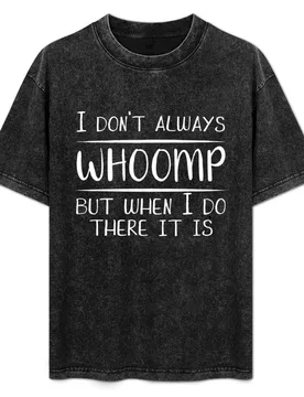 I don't always Whoomp but when I do there it is Funny T-Shirt Anti-Perspiration Workout Top - Aliexpress - FashionsVida