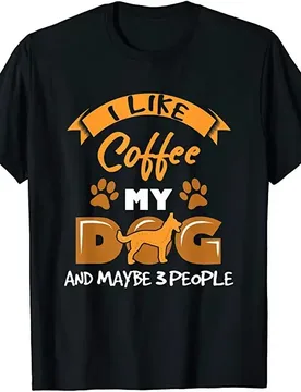 I Like Coffee My Dog and Maybe 3 People. Funny Dog Lover Gift T-Shirt 100% Cotton O-Neck Summer Short Sleeve Casual Mens T-shirt - Aliexpress - FashionsVida