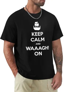Keep calm and WAAAGH! on T-Shirt Big and Tall Short Sleeve Tee - Aliexpress - FashionsVida