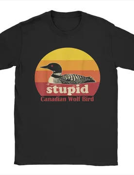 Stupid Canadian Wolf Bird Common Loon Bird Funny Loon Humor Men's T Shirt Short Sleeve Round Neck T-Shirt Cotton Summer Clothes - Aliexpress - FashionsVida