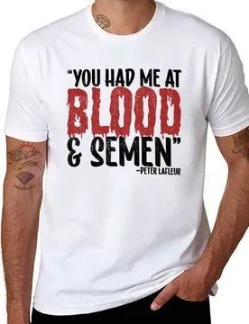 You had me at blood and semen - Peter LaFleur, Dodgeball T-Shirt t shirts with prints anime t shirts for man T-Shirt - Aliexpress - FashionsVida