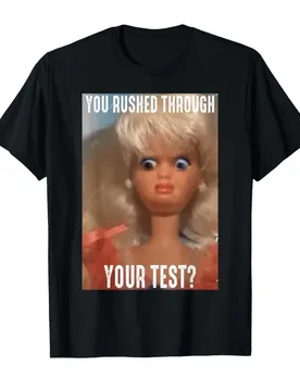 You Rushed Through Your Test Funny Test Day Doll Face Meme T-shirt For Men Women 100% Cotton T Shirts Short Sleeve Tops 0417-2 - Aliexpress - FashionsVida