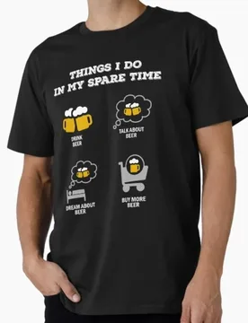 Things I Do In My Spare Time Funny Gift T shirt for beer lover O-Neck Short Sleeve Graphic clothes All size tee S-6XL - Aliexpress - FashionsVida