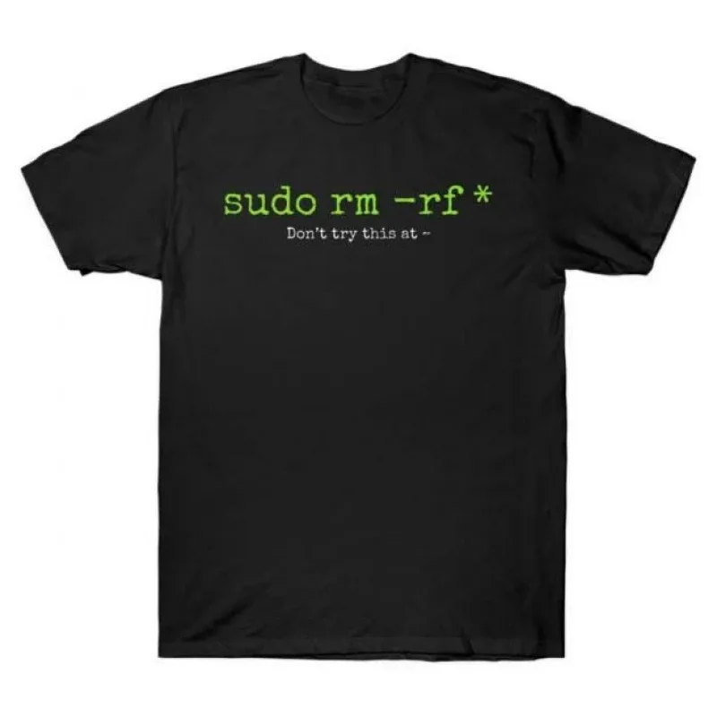 Don't try this at home Linux super user command sudo rm -rf gift t shirt for Linux Admin 100% cotton print clothse All size top - Aliexpress - FashionsVida