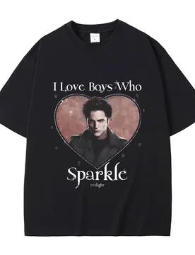 Movie Twilight I Love Boys Who Sparkle Robert Pattinson Graphic T Shirt Edward Cullen Tshirt Men Women Vintage Oversized T-shirt - Aliexpress - FashionsVida