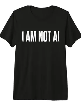 I Am Not AI Funny Tech Humor Artificial Intelligence Meme T-shirt For Men Women 100% Cotton T Shirts Short Sleeve Tops 0413-3 - Aliexpress - FashionsVida