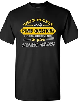 When People Ask Dumb Questions I Feel Obligated Funny Humor DT Adult T-Shirt Sarcastic Saying Tee Y2k Letters Print Graphic Tops - Aliexpress - FashionsVida