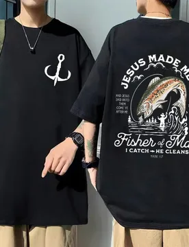 Christian Jesus Made Me A Fisher of Man I Catch He Cleans Print T-shirt Man's Casual Oversized T Shirts Men Women Fashion Tees - Aliexpress - FashionsVida