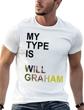 My Type Is Will Graham T-Shirt man t shirt heavy cotton t shirt man luxury cotton t shirt man T-shirt - Aliexpress - FashionsVida