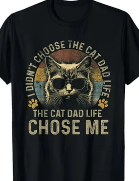 I Didn't Choose The Cat Dad Life The Cat Dad Life Chose Me design -100% cotton short sleeve O-neck printed men's T-shirt - Aliexpress - FashionsVida