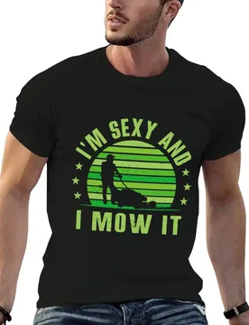 Im Sexy And I Mow It Lawn, Landscaping T-Shirt t shirts for man graphic vintage man t shirts for men T-Shirt - Aliexpress - FashionsVida