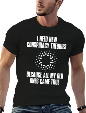 I Need New Conspiracy Theories Because My Old Ones Came True Gift T-Shirt man t shirt graphic man tshirt T-Shirt - Aliexpress - FashionsVida
