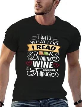 That's What I do I Read Books I Drink Wine and Know Things T-Shirt t shirts for man slim fit T-Shirt - Aliexpress - FashionsVida