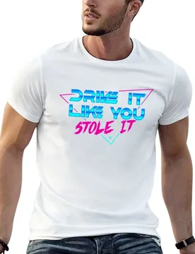 Men Women Drive It Like You Stole It Gifts For Music Fans T-Shirt - Aliexpress - FashionsVida