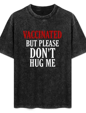 Vaccinated But Please Dont Hug Me Funny Quote T-Shirt Large Size Basic Casual T-Shirt - Aliexpress - FashionsVida